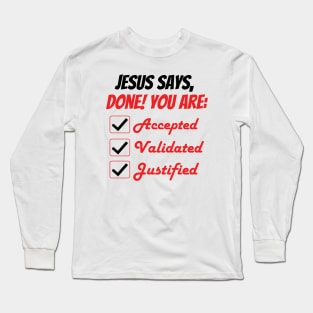 Jesus Says Done! Long Sleeve T-Shirt